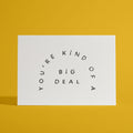 You're Kind of a Big Deal Letterpress Greeting Card