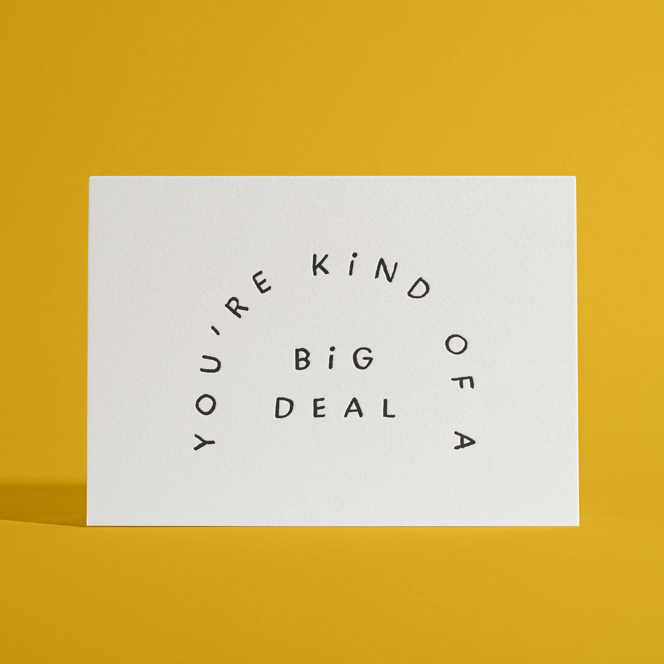 You're Kind of a Big Deal Letterpress Greeting Card