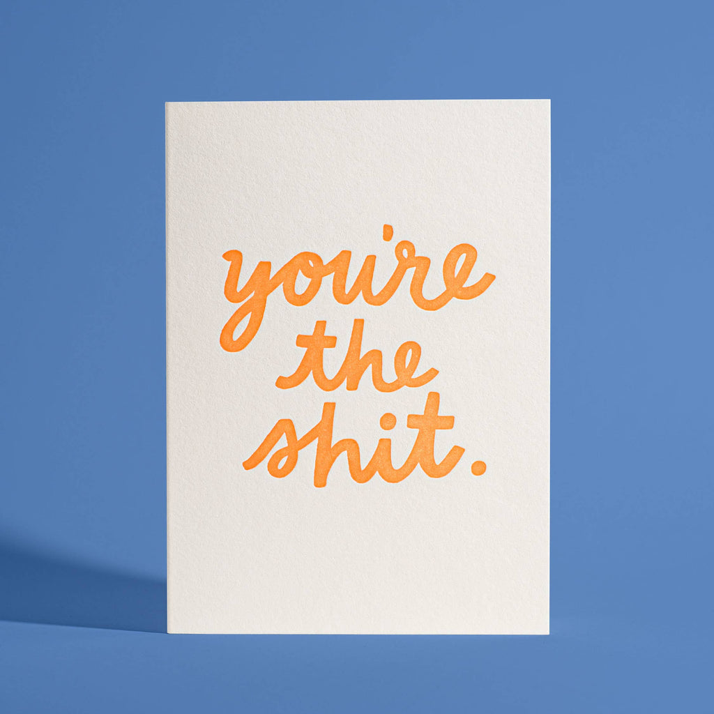 You're The Shit Neon Letterpress Greeting Card