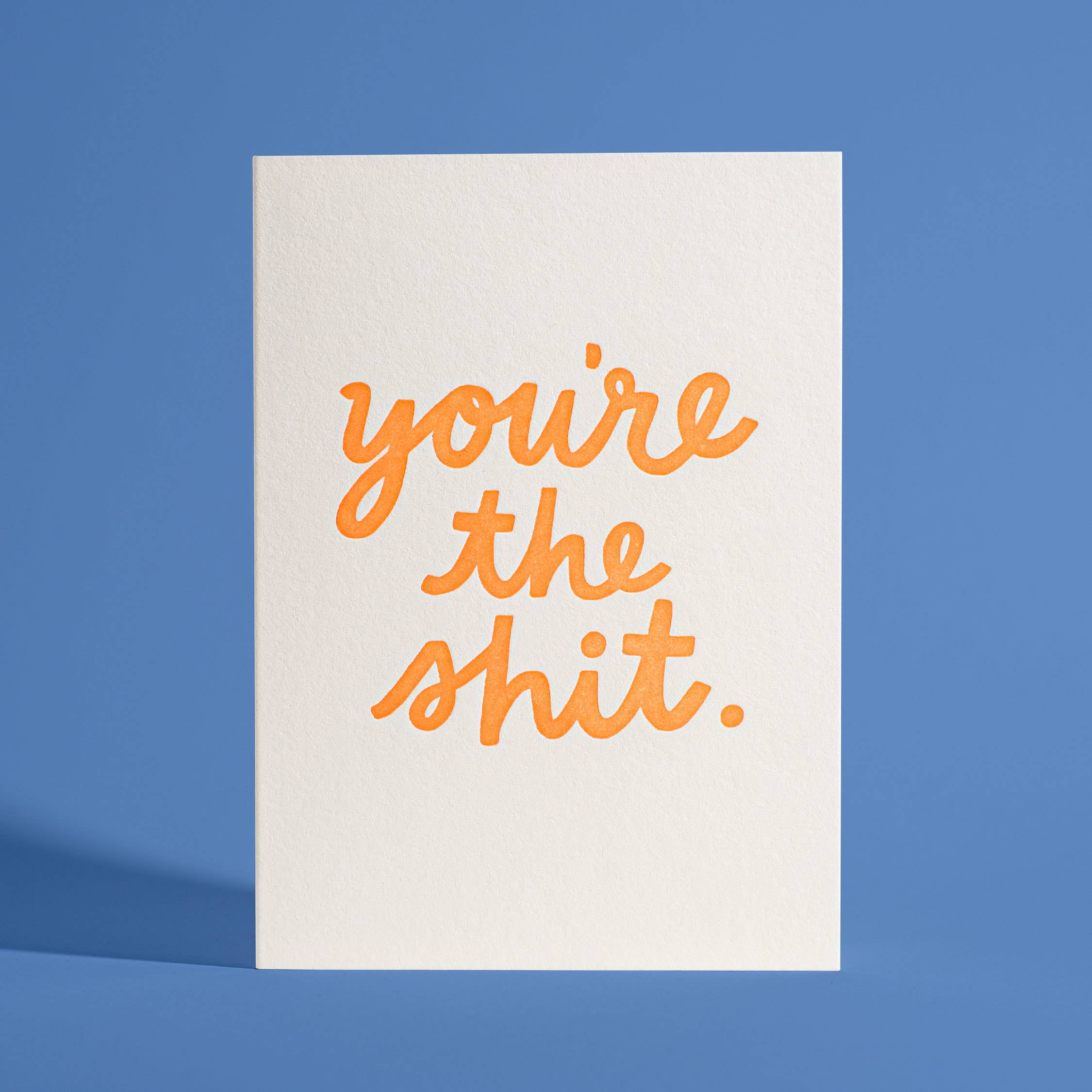 You're The Shit Neon Letterpress Greeting Card