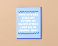 Putting On Sweats Love Card