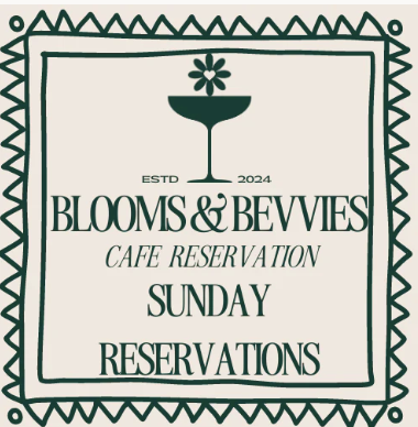 Sunday Blooms & Bevvies Cafe Reservations
