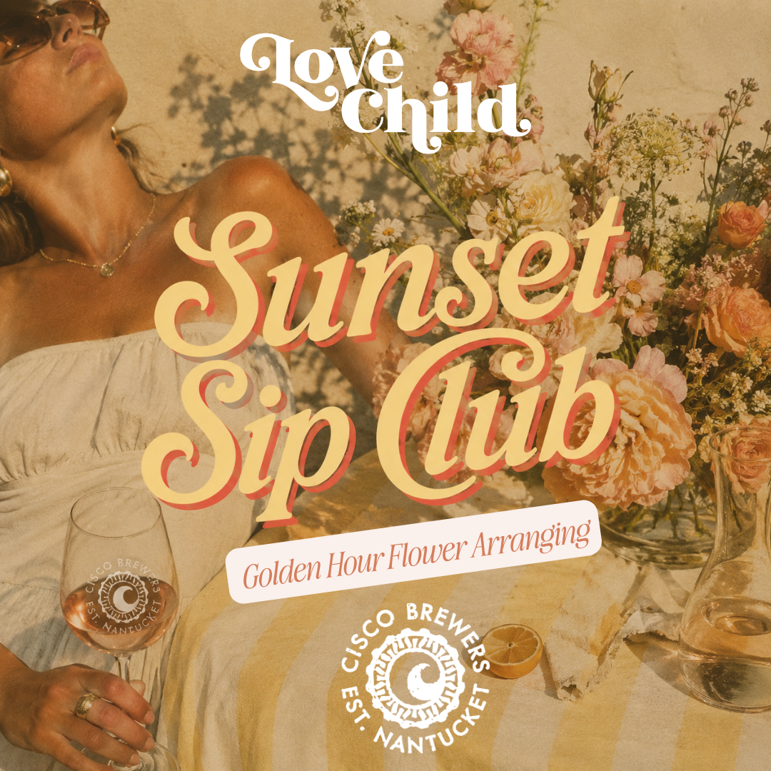 Sunset Sip Club Presented by Love Child x Cisco Brewers Seaport