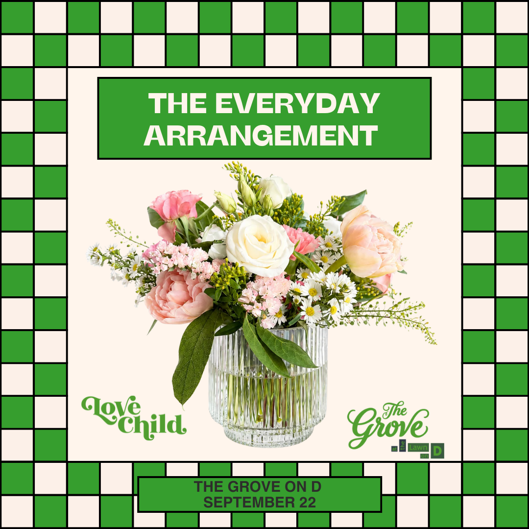 The Everyday Arrangement | The Grove at Lawn on D | September 22