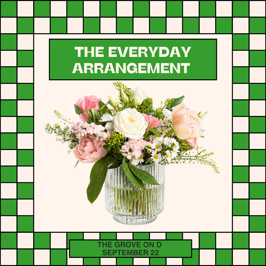 The Everyday Arrangement | The Grove at Lawn on D | September 22