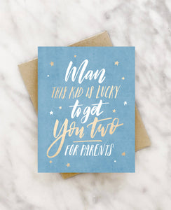 man this kid is lucky baby card