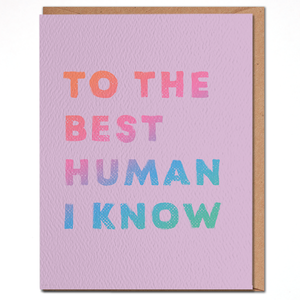 To The Best Human I Know - Purple Everyday Card