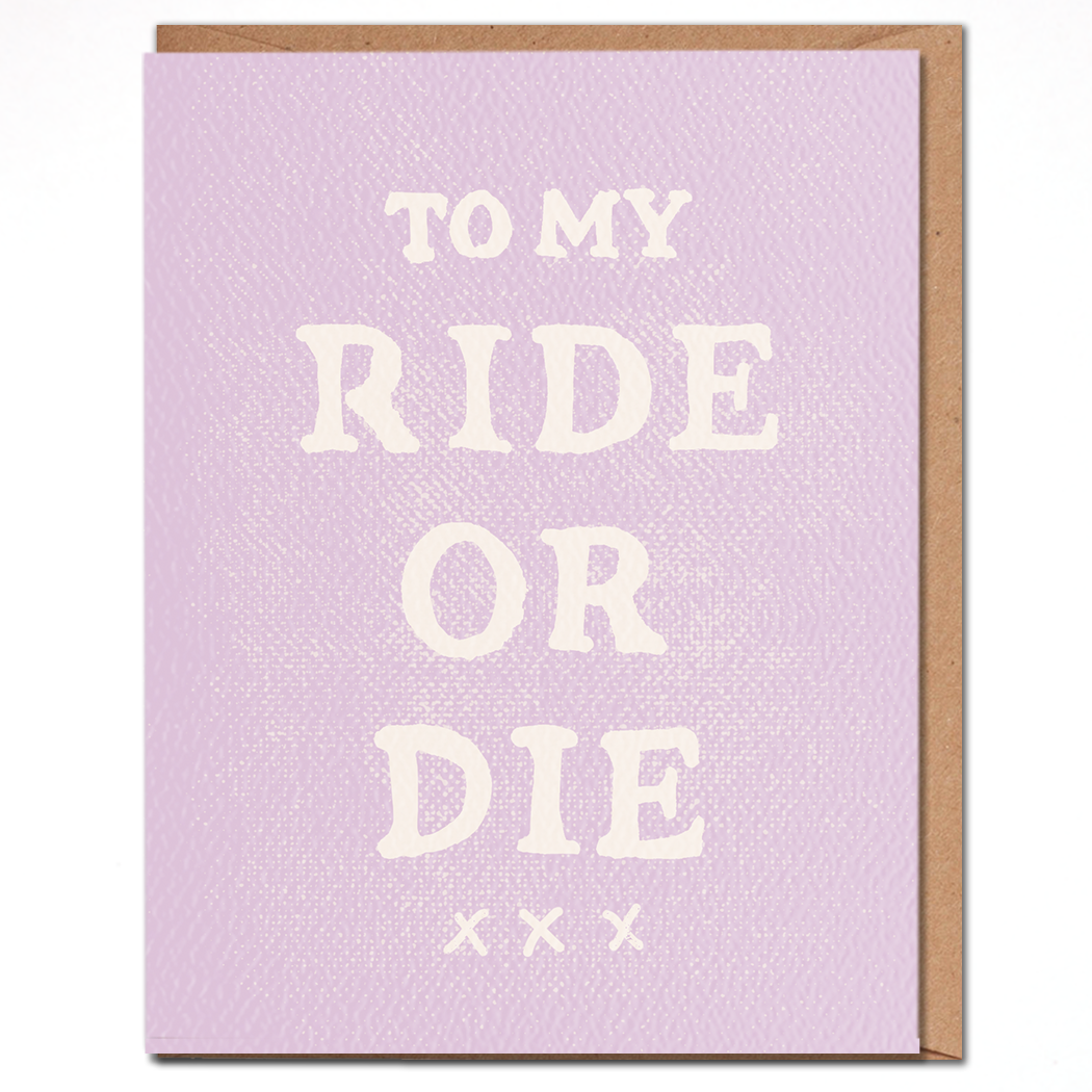 To My Ride Or Die - Friendship Card