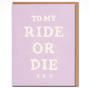 To My Ride Or Die - Friendship Card