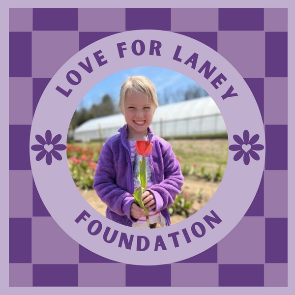 Blooms with Benefits: The Love for Laney Foundation